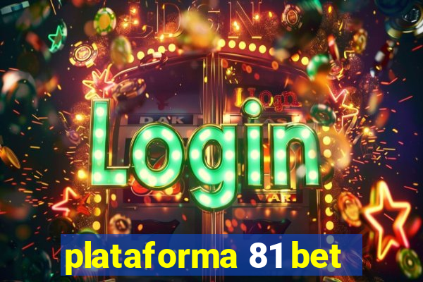 plataforma 81 bet